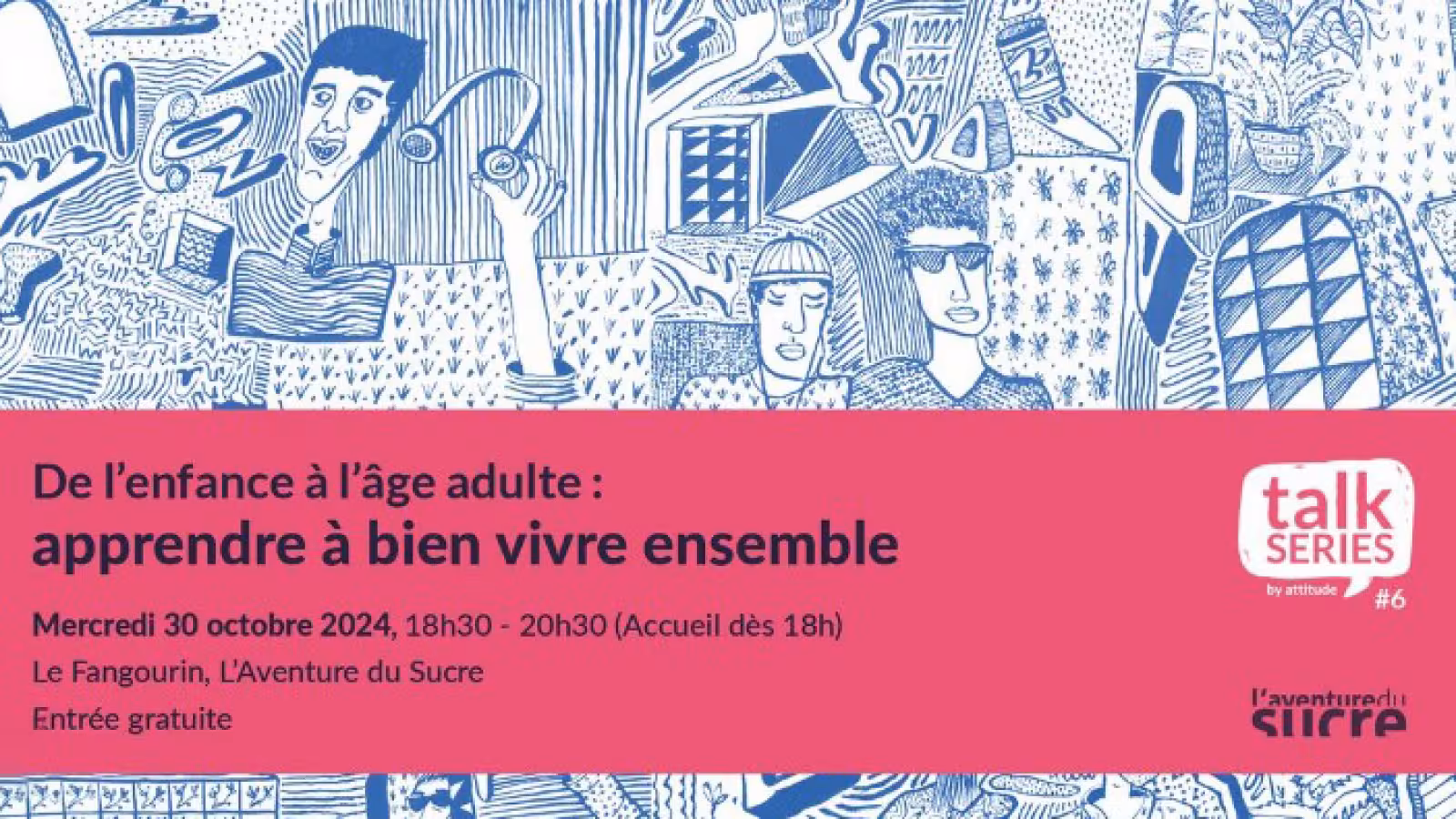 À L’Aventure du Sucre - La 6e édition de ses Talk Series