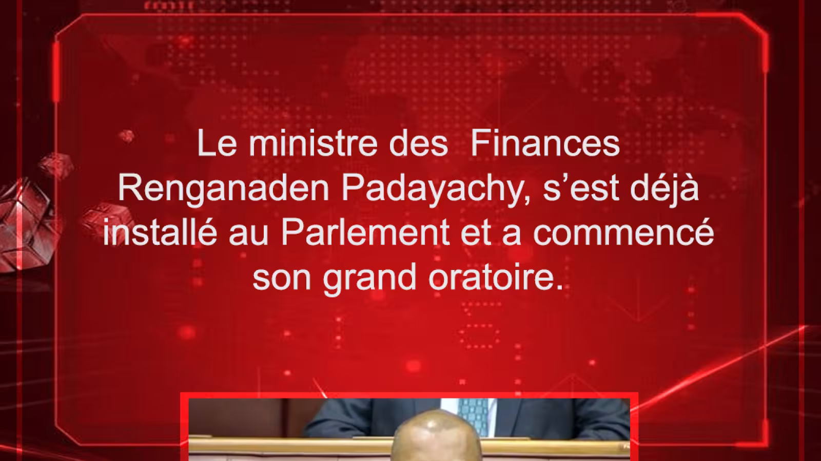 Budget 2021-2022: Le ministre des  Finances Renganaden Padayachy, s’est déjà installé au Parlement et a commencé son grand oratoire.