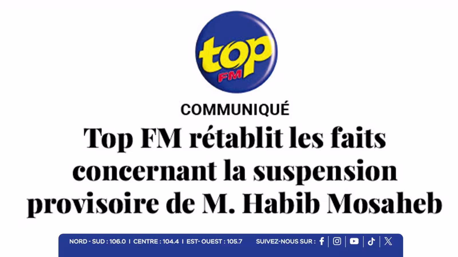 COMMUNIQUÉ  -  TOP FM RÉTABLIT LES FAITS CONCERNANT LA SUSPENSION PROVISOIRE DE M. HABIB MOSAHEB