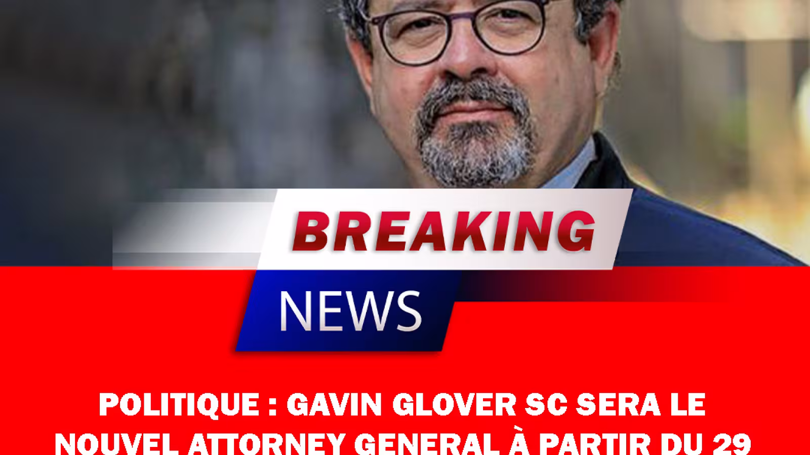 Politique : Gavin Glover SC sera le nouvel Attorney General à partir du 29 novembre 2024, annonce du Premier ministre ce matin