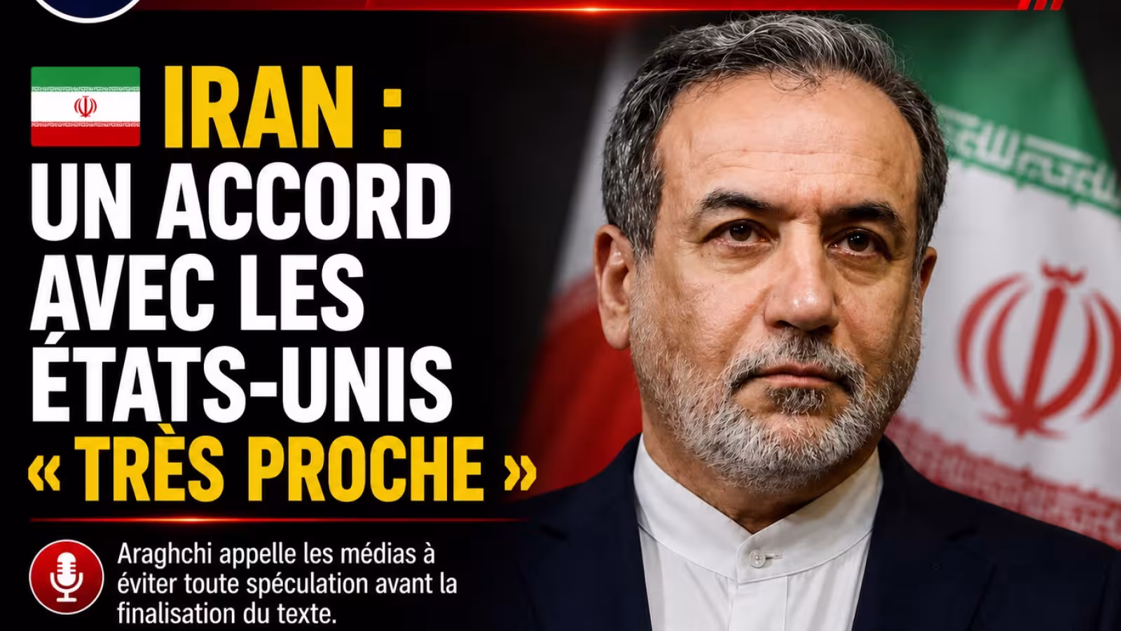 BREAKING : Le chef de la diplomatie iranienne affirme qu’un accord avec les États-Unis est proche