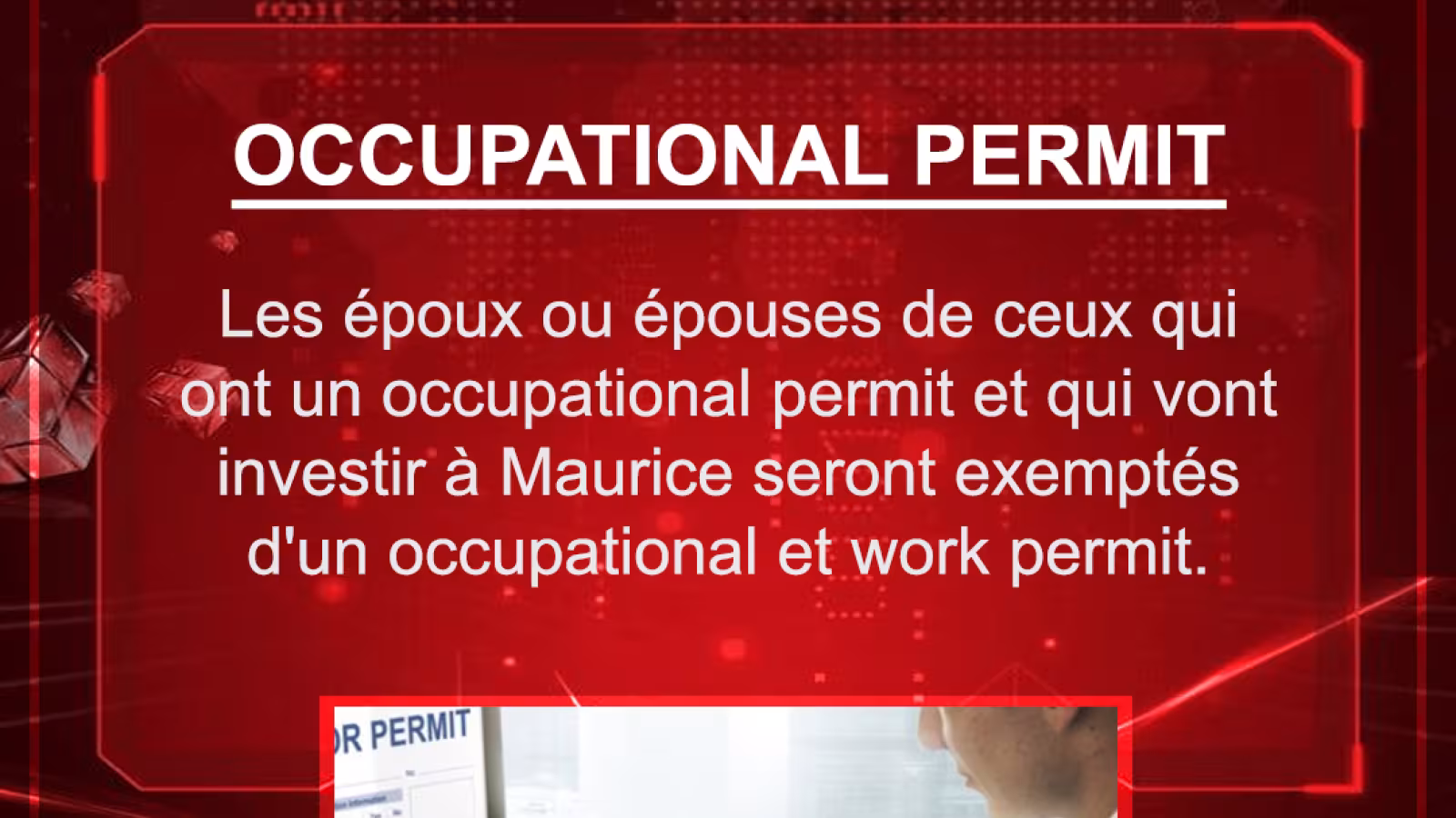 Budget 2021-2022 : Les époux ou épouses de ceux qui ont un occupational permit et qui vont investir à Maurice seront exemptés d’un occupational et work permit.