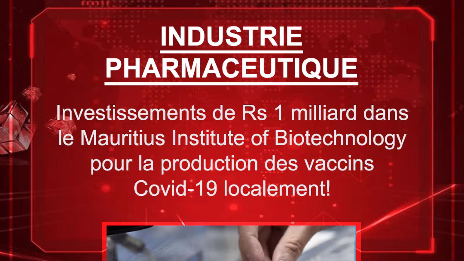 Industrie pharmaceutique : investissements de Rs 1 milliard dans le Mauritius Institute of Biotechnology pour la production des vaccins Covid-19 localement