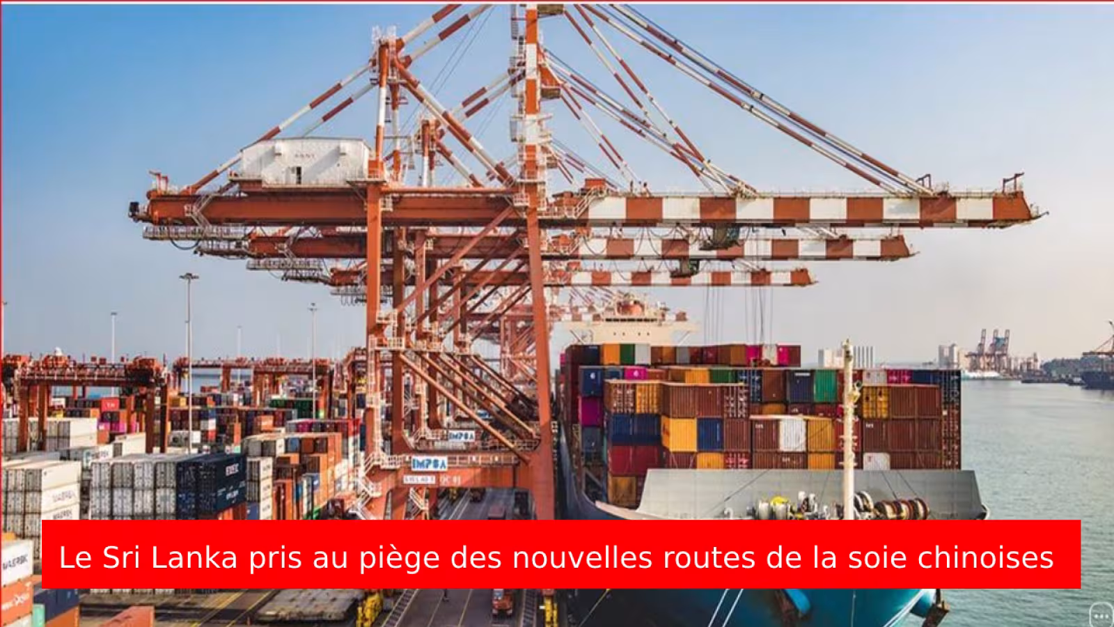 Infiltration et influence chinoises sur le monde : comment la Chine a « volé » le port du Sri Lanka