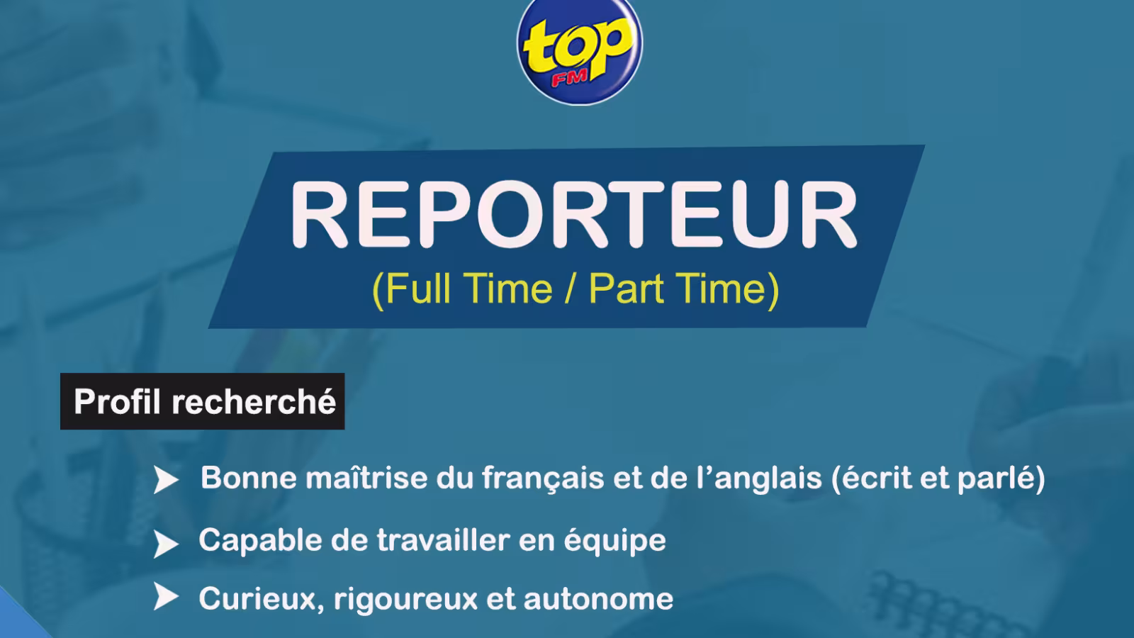 Nous recrutons un REPORTEUR (Full Time & Part Time)