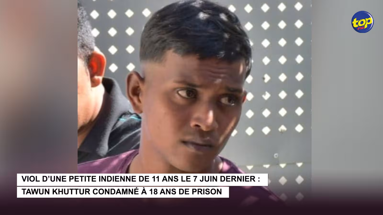 Viol d’une petite Indienne de 11 ans le 7 juin dernier : Tawun Khuttur condamné à 18 ans de prison