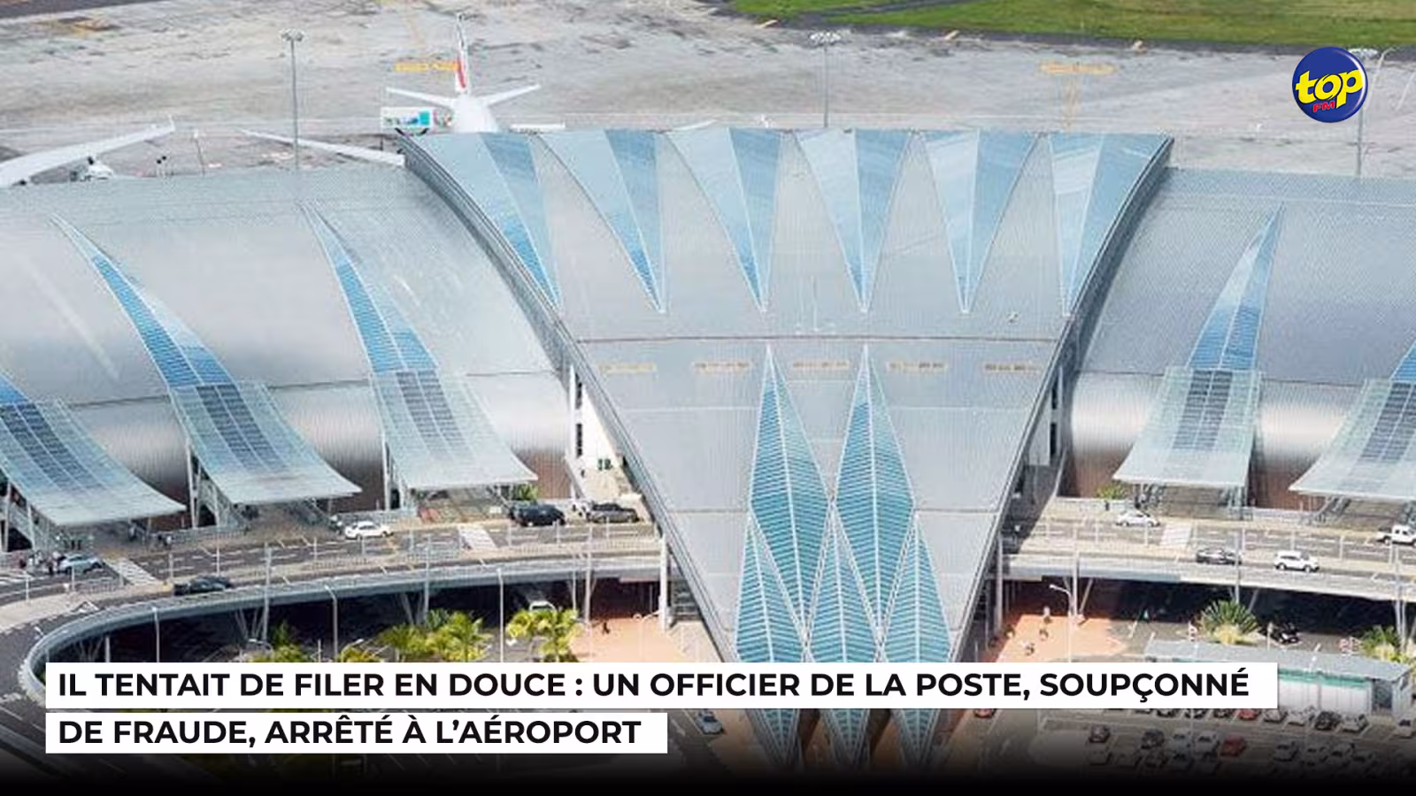 Il tentait de filer en douce : Un officier de la poste, soupçonné de fraude, arrêté à l’aéroport
