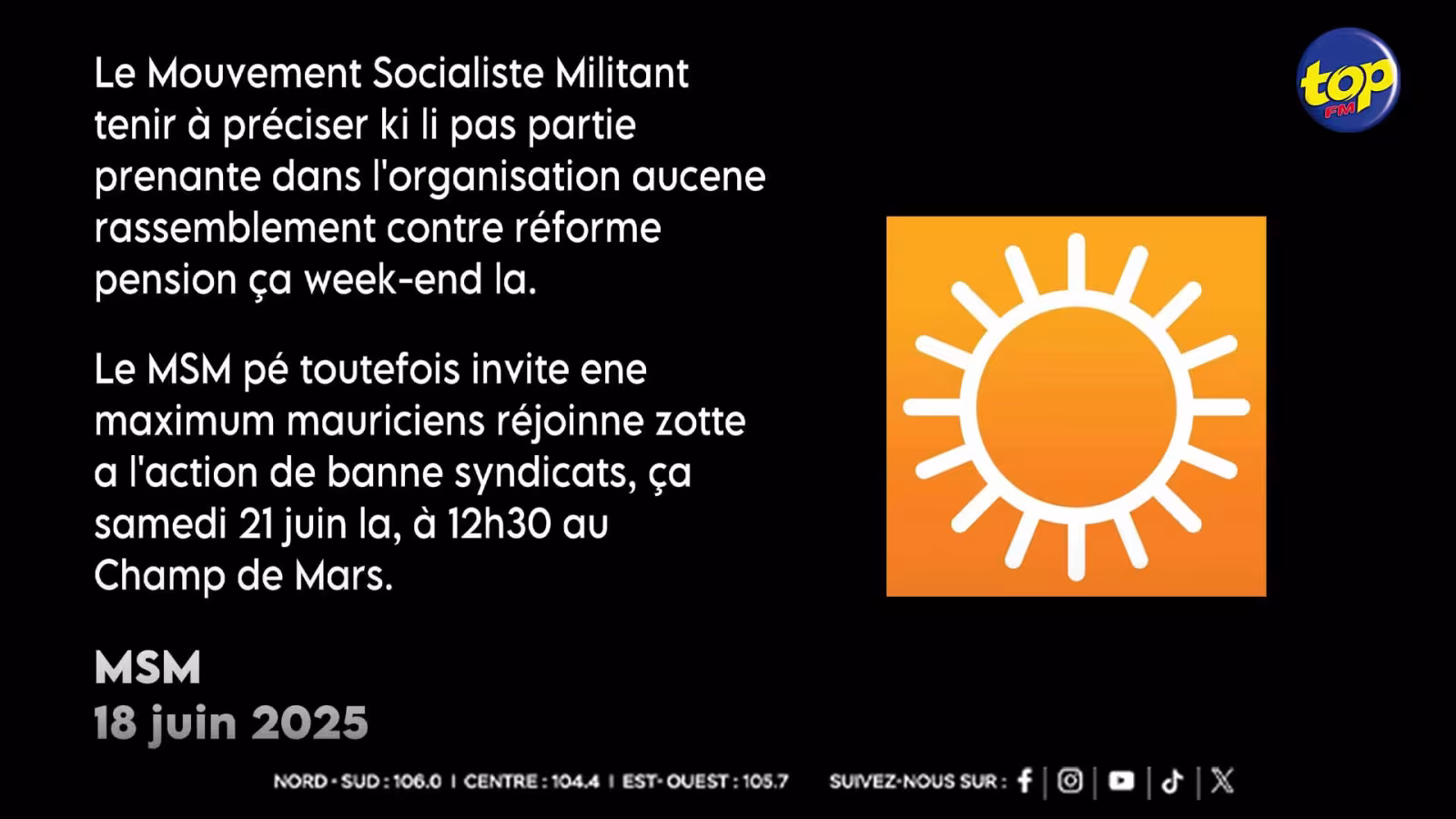 Mobilisation syndicale contre la réforme du BRP : le MSM clarifie sa position et apporte son soutien Dans une note envoyée aux salles de rédaction, ce mercredi 18 juin, le Mouvement Socialiste Militant (MSM) a clarifié sa position concernant la manifestat