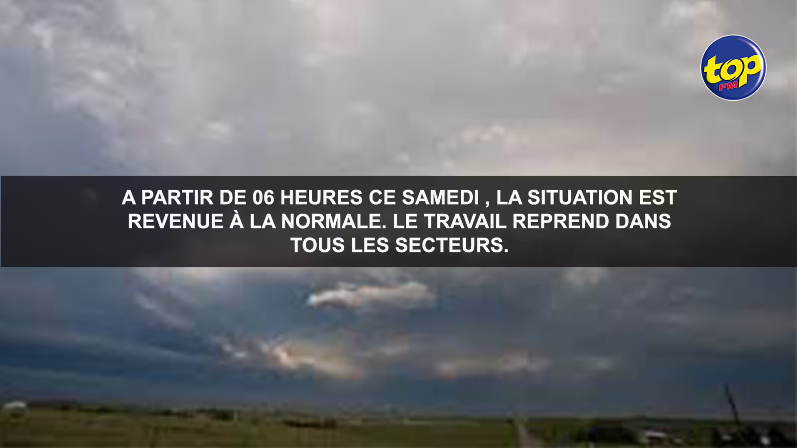L’ordre d’interdiction de s’aventurer à l’extérieur en raison des intempéries a expiré à 06 :00, ce matin : Toutes les activités économiques reprennent normalement
