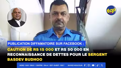 Publication diffamatoire sur Facebook : caution de Rs 15 000 et Rs 50 000 en reconnaissance de dettes pour le sergent Basdev Budhoo