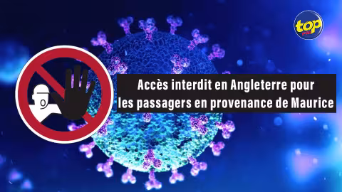 En raison d’un variant de la Covid-19: Accès interdit en Angleterre pour les passagers en provenance de Maurice