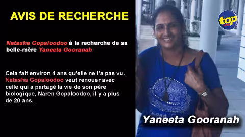 N’ayant plus de contact, Natasha Gopaloodoo à la recherche de sa belle-mère Yaneeta Gooranah