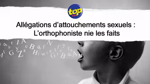 Allégations d’attouchements sexuels dans une école spécialisée : L’orthophoniste nie les faits