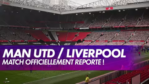 Premier League: Man Utd – Liverpool reporté!