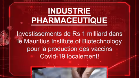 Industrie pharmaceutique : investissements de Rs 1 milliard dans le Mauritius Institute of Biotechnology pour la production des vaccins Covid-19 localement