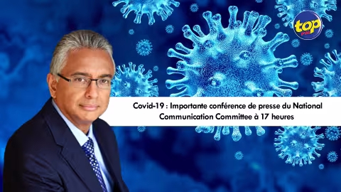Covid-19 : Importante conférence de presse du National Communication Committee à 17 heures ce mardi