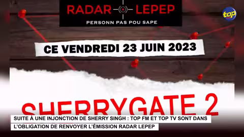 Suite à une injonction de Sherry Singh : Top FM et Top TV sont dans l’obligation de renvoyer l’émission Radar Lepep