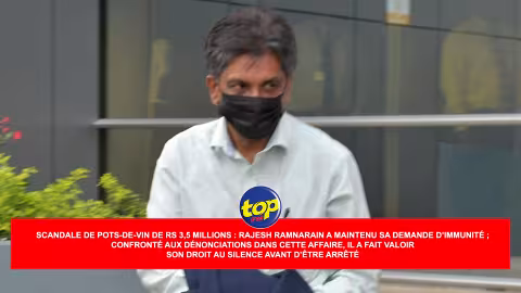 Scandale de pots-de-vin de Rs 3,5 millions : Rajesh Ramnarain a maintenu sa demande d’immunité ; confronté aux dénonciations dans cette affaire, il a fait valoir son droit au silence avant d’être arrêté