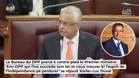 Le Bureau du DPP prend à contre-pied le Premier ministre : ‘Enn DPP qui fine succède enn lot et nous trouver ki l’esprit de l’indépendance pé perdurer’ se réjouit Xavier-Luc Duval…