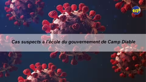 Covid-19: Cas suspects a l’école du gouvernement de Camp Diable