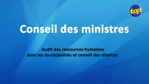 Le ministère des Collectivités locales procédera à un audit des ressources humaines dans les mairies et conseil des districts