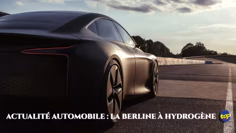 Actualité Automobile : La berline à Hydrogène