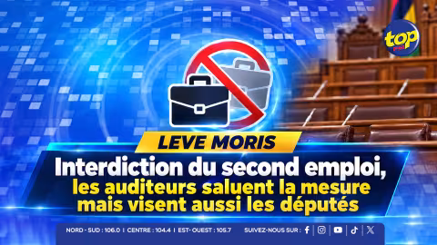 LEVE MORIS : Interdiction du second emploi, les auditeurs saluent la mesure mais visent aussi les députés
