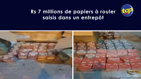 Dans la capitale : Rs 7 millions de papiers à rouler saisis dans un entrepôt