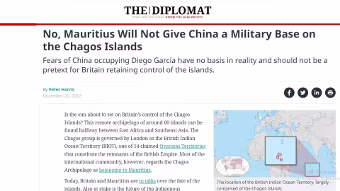Dans un essai publié par The Diplomat : « Maurice ne donnera pas une base militaire à la Chine sur les Chagos », affirme Peter Harris, professeur associé de sciences politiques à la Colorado State University