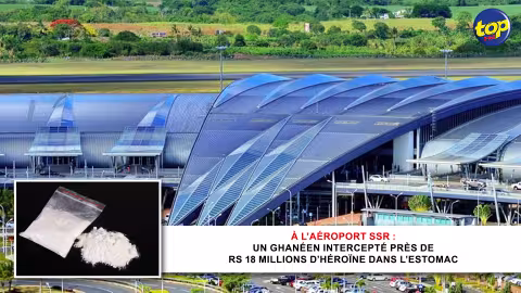À l’aéroport SSR : Un Ghanéen intercepté près de Rs 18 millions d’héroïne dans l’estomac